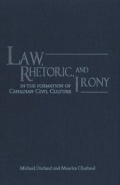 book Law, Rhetoric, and Irony in the Formation of Canadian Civil Culture