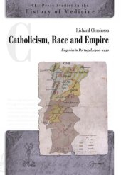 book Catholicism, Race and Empire: Eugenics in Portugal, 1900-1950