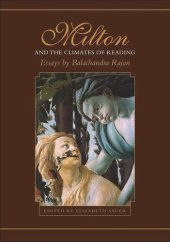 book Milton and the Climates of Reading: Essays by Balachandra Rajan