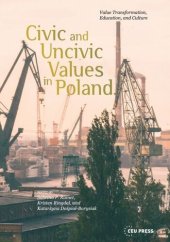 book Civic and Uncivic Values in Poland: Value Transformation, Education, and Culture