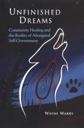 book Unfinished Dreams: Community Healing and the Reality of Aboriginal Self-Government