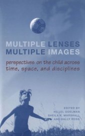 book Multiple Lenses, Multiple Images: Perspectives on the Child across Time, Space, and Disciplines