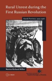 book Rural Unrest during the First Russian Revolution: Kursk Province, 1905-1906