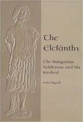 book The Elefánthy: The Hungarian Nobleman and His Kindred