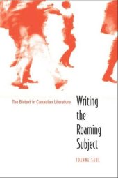 book Writing the Roaming Subject: The Biotext in Canadian Literature