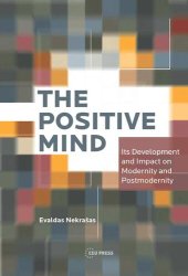 book The Positive Mind: Its Development and Impact on Modernity and Postmodernity