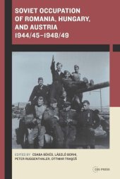 book Soviet Occupation of Romania, Hungary, and Austria 1944/45–1948/49