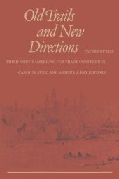 book Old Trails and New Directions: Papers of the Third North American Fur Trade Conference