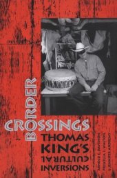 book Border Crossings: Thomas King's Cultural Inversions