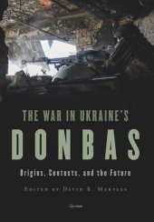 book The War in Ukraine’s Donbas: Origins, Contexts, and the Future