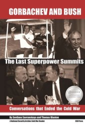 book Gorbachev and Bush: The Last Superpower Summits. Conversations that Ended the Cold War