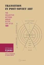 book Transition in Post-Soviet Art: The Collective Actions Group Before and After 1989