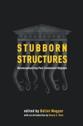 book Stubborn Structures: Reconceptualizing Post-Communist Regimes