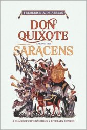 book Don Quixote Among the Saracens: A Clash of Civilizations and Literary Genres