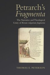 book Petrarch's 'Fragmenta': The Narrative and Theological Unity of 'Rerum vulgarium fragmenta'