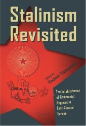 book Stalinism Revisited: The Establishment of Communist Regimes in East-Central Europe