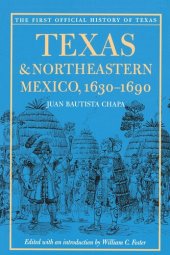 book Texas and Northeastern Mexico, 1630-1690