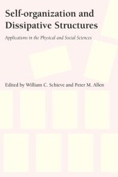 book Self-Organization and Dissipative Structures: Applications in the Physical and Social Sciences