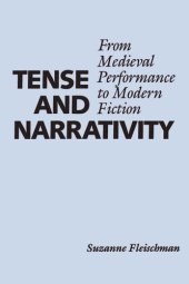 book Tense and Narrativity: From Medieval Performance to Modern Fiction