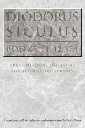 book Diodorus Siculus, Books 11-12.37.1: Greek History, 480-431 BC—the Alternative Version