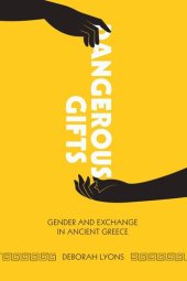 book Dangerous Gifts: Gender and Exchange in Ancient Greece