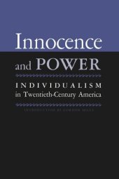 book Innocence And Power: Individualism in Twentieth-century America