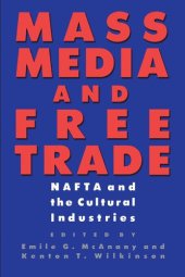 book Mass Media and Free Trade: NAFTA and the Cultural Industries