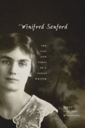 book Winifred Sanford: The Life and Times of a Texas Writer