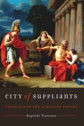 book City of Suppliants: Tragedy and the Athenian Empire