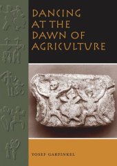 book Dancing at the Dawn of Agriculture