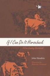 book If I Can Do It Horseback: A Cow-Country Sketchbook