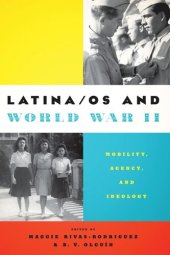 book Latina/os and World War II: Mobility, Agency, and Ideology