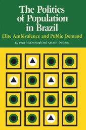 book The Politics of Population in Brazil: Elite Ambivalence and Public Demand