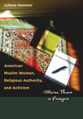 book American Muslim Women, Religious Authority, and Activism: More Than a Prayer