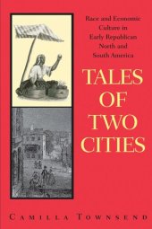 book Tales of Two Cities: Race and Economic Culture in Early Republican North and South America