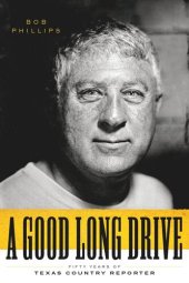 book A Good Long Drive: Fifty Years of Texas Country Reporter