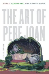 book The Art of Pere Joan: Space, Landscape, and Comics Form