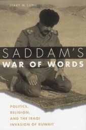 book Saddam's War of Words: Politics, Religion, and the Iraqi Invasion of Kuwait