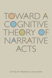 book Toward a Cognitive Theory of Narrative Acts