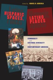 book Hispanic Spaces, Latino Places: Community and Cultural Diversity in Contemporary America