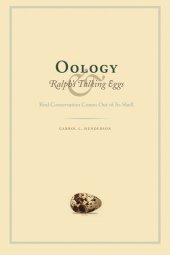 book Oology and Ralph's Talking Eggs: Bird Conservation Comes Out of Its Shell