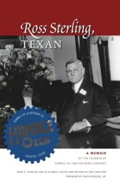 book Ross Sterling, Texan: A Memoir by the Founder of Humble Oil and Refining Company