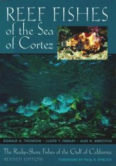 book Reef Fishes of the Sea of Cortez: The Rocky-Shore Fishes of the Gulf of California, Revised Edition