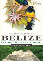 book A Natural History of Belize: Inside the Maya Forest