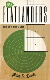 book The Flatlanders: Now It's Now Again