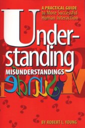 book Understanding Misunderstandings: A Practical Guide to More Successful Human Interaction