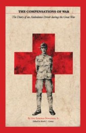 book The Compensations of War: The Diary of an Ambulance Driver during the Great War