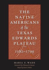 book The Native Americans of the Texas Edwards Plateau, 1582-1799