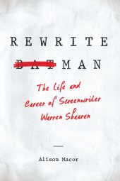 book Rewrite Man: The Life and Career of Screenwriter Warren Skaaren