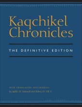 book Kaqchikel Chronicles: The Definitive Edition